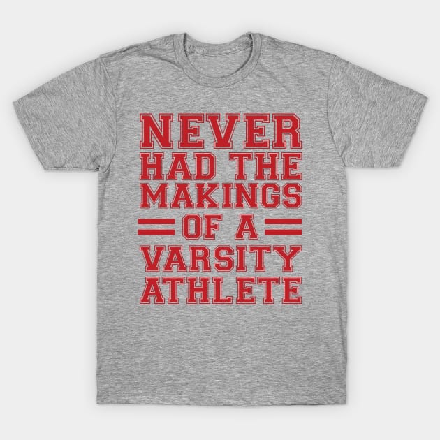 Never Had The Makings Of A Varsity Athlete - Sopranos - T-Shirt | TeePublic